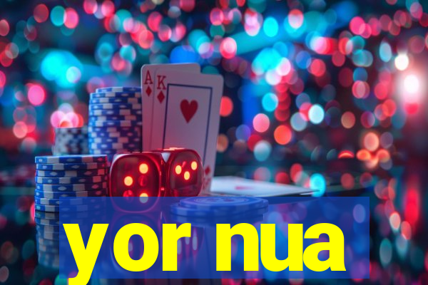 yor nua